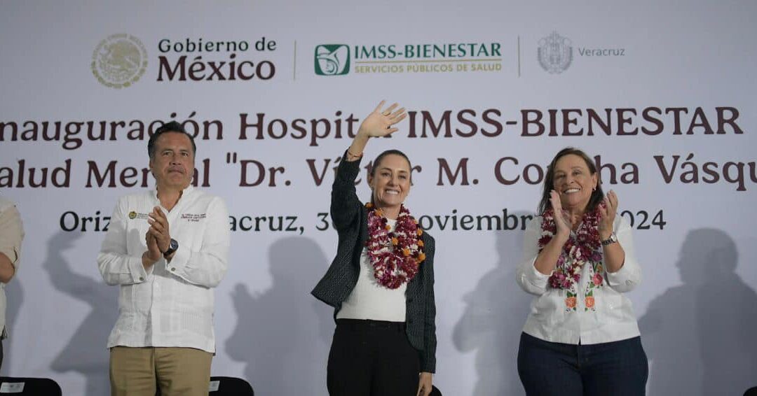 Inauguran Claudia Sheinbaum y Rocío Nahle el Hospital de Salud Mental en Orizaba