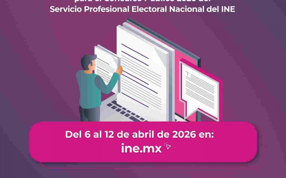 Abierta convocatoria 2026 del INE para ingresar al Servicio Profesional Electoral